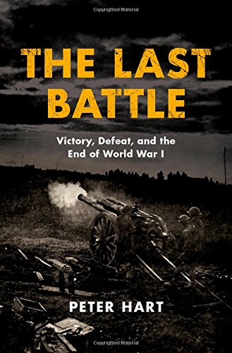Book Cover The Last Battle: Victory, Defeat, and the End of World War I