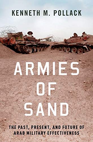 Book Cover Armies of Sand: The Past, Present, and Future of Arab Military Effectiveness