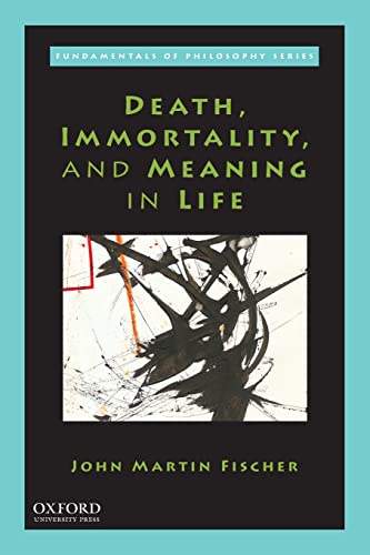 Book Cover Death, Immortality, and Meaning in Life (FDMNTLS PHILOS)