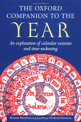 Book Cover The Oxford Companion to the Year: An Exploration of Calendar Customs and Time-Reckoning