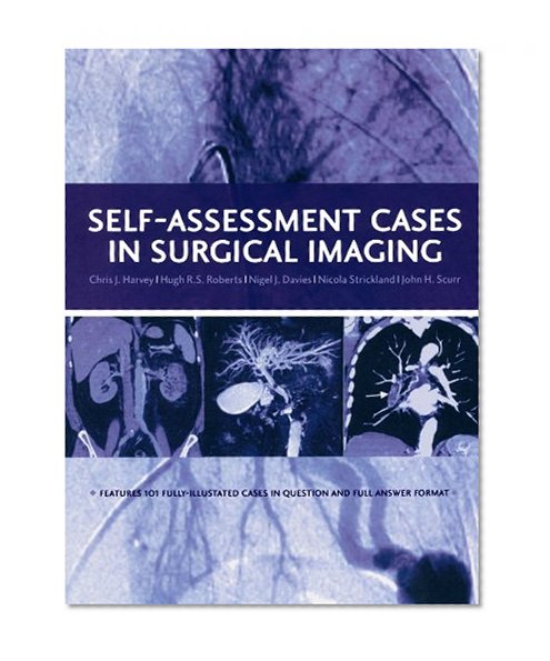 Self-Assessment Cases in Surgical Imaging (Oxford Medical Publications)