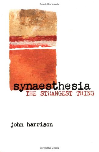 Synaesthesia: The Strangest Thing