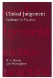Clinical Judgement: Evidence in Practice (Oxford Medical Publications)