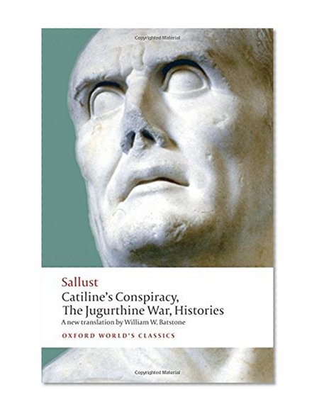 Book Cover Catiline's Conspiracy, The Jugurthine War, Histories (Oxford World's Classics)