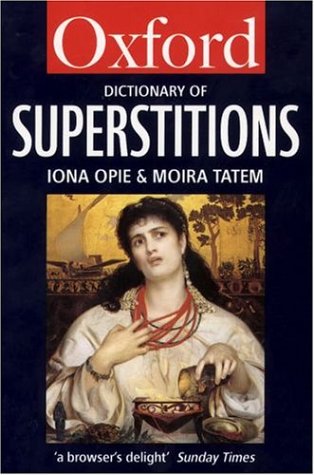 A Dictionary of Superstitions (Oxford Reference S.)