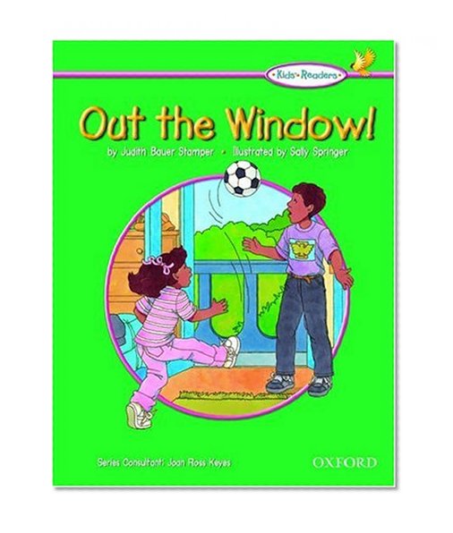 The Oxford Picture Dictionary for Kids Kids Readers: Kids Reader Out the Window!