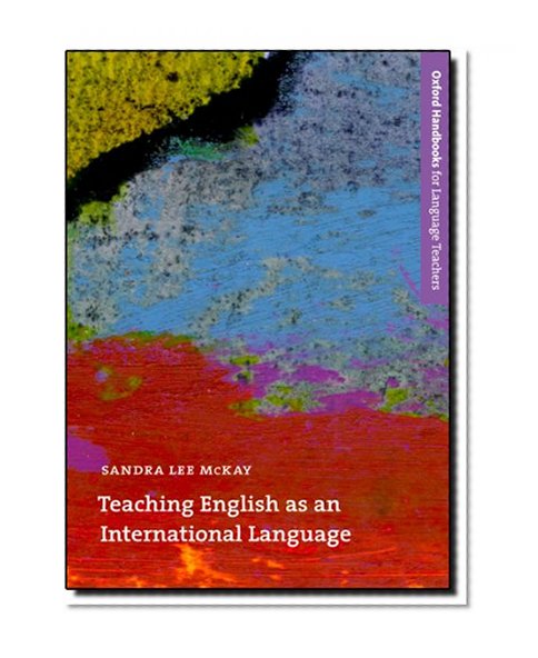 Book Cover Teaching English as an International Language: Rethinking Goals and Approaches (Oxford Handbooks for Language Teachers Series)