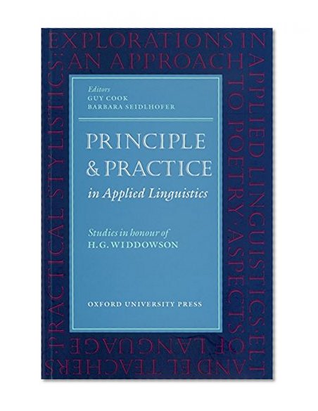 Book Cover Principle and Practice in Applied Linguistics: Studies in Honour of H. G. Widdowson (Oxford Applied Linguistics)