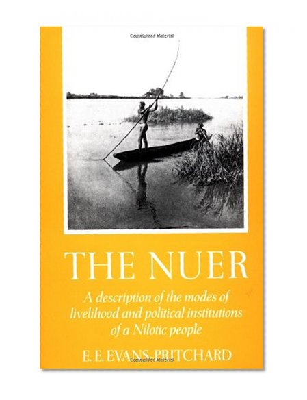 Book Cover The Nuer: A Description of the Modes of Livelihood and Political Institutions of a Nilotic People