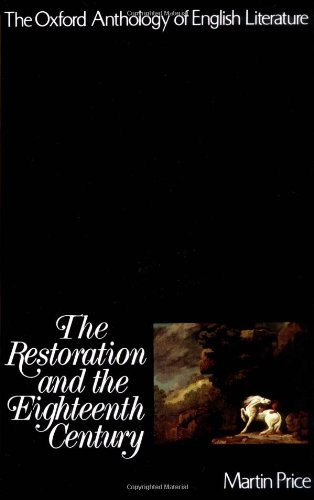 Book Cover The Oxford Anthology of English Literature : The Restoration and the Eighteenth Century (Oxford Anthology of English Literature)
