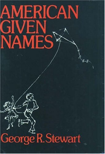 Book Cover American Given Names: Their Origin and History in the Context of the English Language (Opr Series)