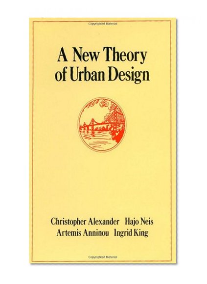 Book Cover A New Theory of Urban Design (Center for Environmental Structure)