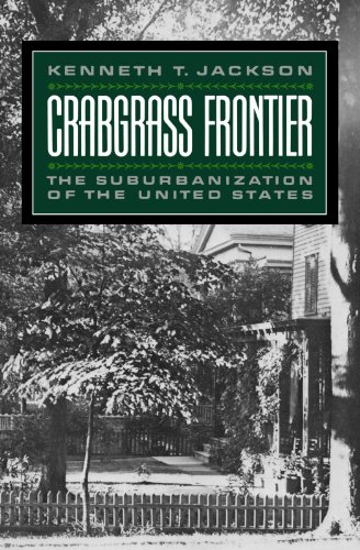 Book Cover Crabgrass Frontier: The Suburbanization of the United States