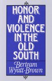 Honor and Violence in the Old South