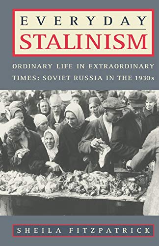 Book Cover Everyday Stalinism: Ordinary Life in Extraordinary Times: Soviet Russia in the 1930s