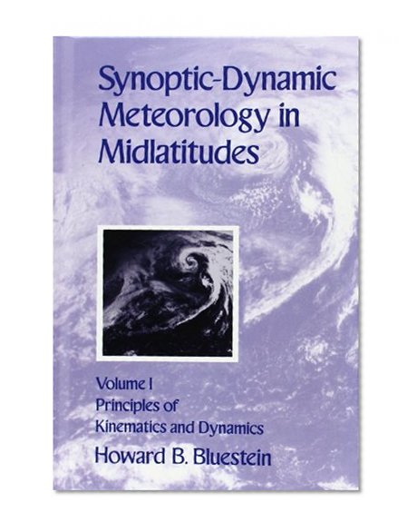 Book Cover Synoptic-Dynamic Meteorology in Midlatitudes: Principles of Kinematics and Dynamics, Vol. 1