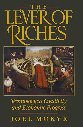 Book Cover The Lever of Riches: Technological Creativity and Economic Progress