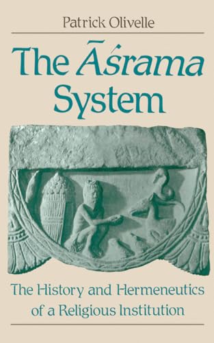 The =A'srama System: The History and Hermeneutics of a Religious Institution