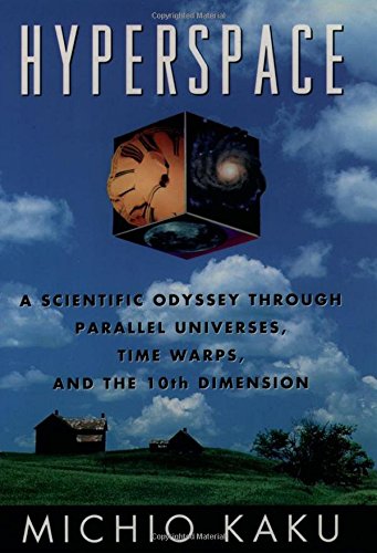 Book Cover Hyperspace: A Scientific Odyssey through Parallel Universes, Time Warps, and the Tenth Dimension