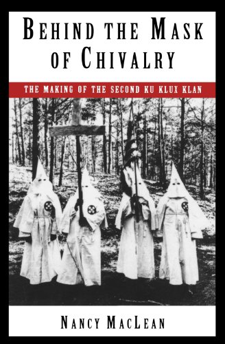 Book Cover Behind the Mask of Chivalry: The Making of the Second Ku Klux Klan