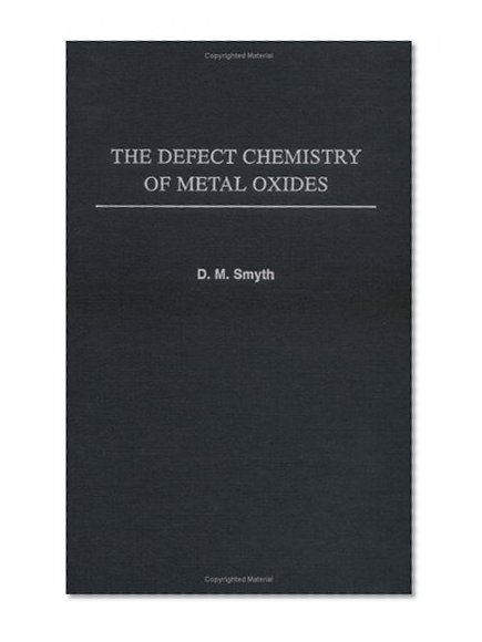 The Defect Chemistry of Metal Oxides (Monographs on the Physics & Chemistry of Materials (Hardcover))