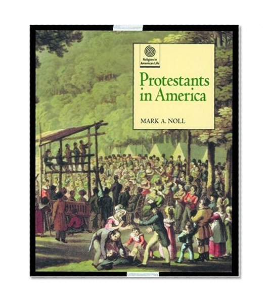 Protestants in America (Religion in American Life)