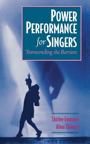 Power Performance for Singers: Transcending the Barriers