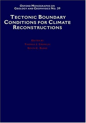 Tectonic Boundary Conditions for Climate Reconstructions (Oxford Monographs on Geology and Geophysics)