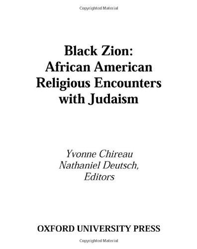 Black Zion: African American Religious Encounters with Judaism (Religion in America Life)