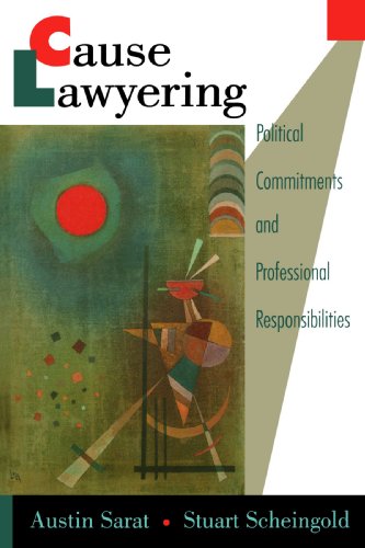Cause Lawyering: Political Commitments and Professional Responsibilities (Oxford Socio-Legal Studies)