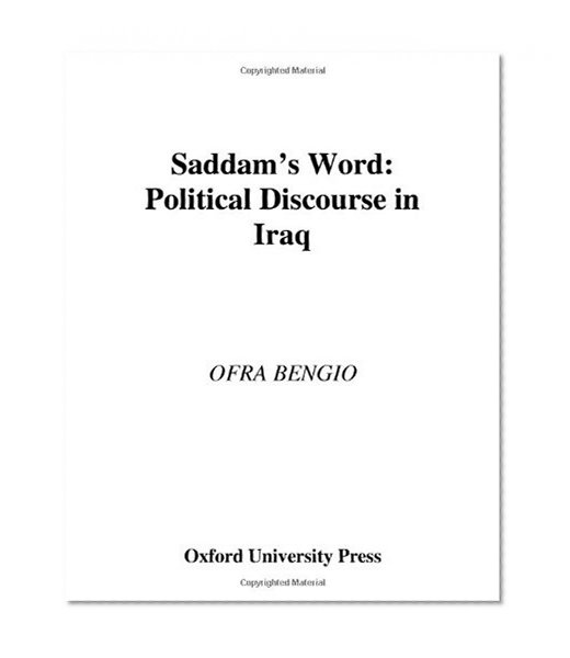 Saddam's Word: The Political Discourse in Iraq (Studies in Middle Eastern History)