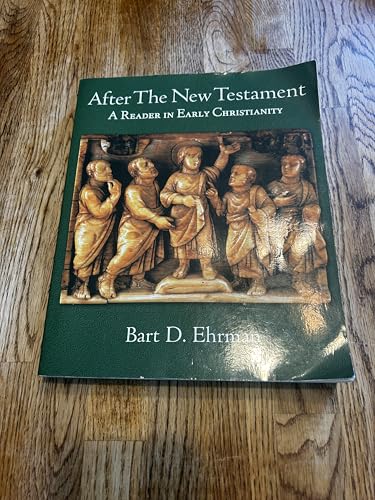 After the New Testament: A Reader in Early Christianity (Justice)