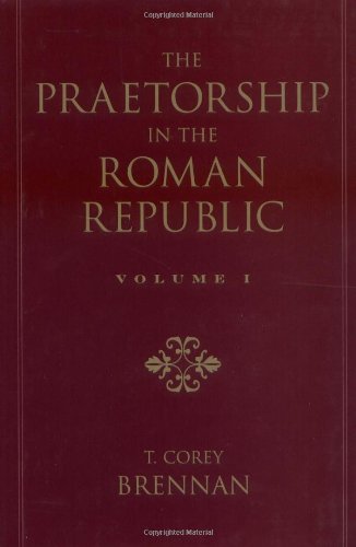 The Praetorship in the Roman Republic: Volume 1: Origins to 122 BC