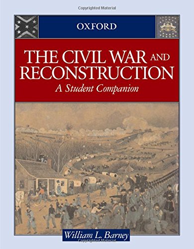 The Civil War and Reconstruction: A Student Companion (Student Companions to American History)
