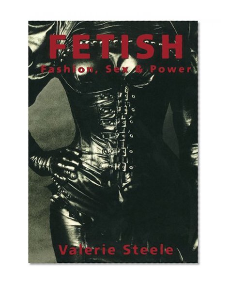 Fetish: Fashion, Sex & Power