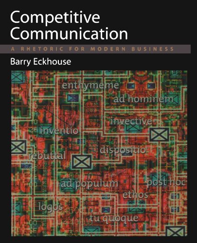 Competitive Communication: A Rhetoric for Modern Business