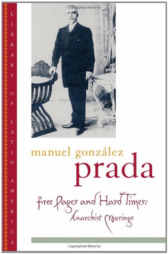 Free Pages and Hard Times: Anarchist Musings (Library of Latin America)