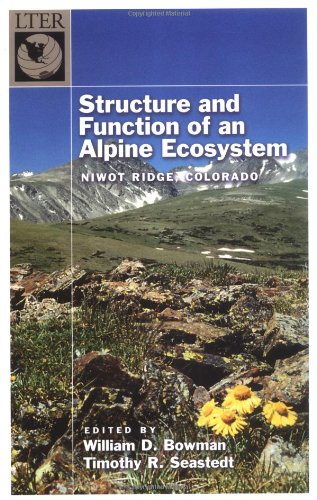 Structure and Function of an Alpine Ecosystem: Niwot Ridge, Colorado (Long-Term Ecological Research Network Series)