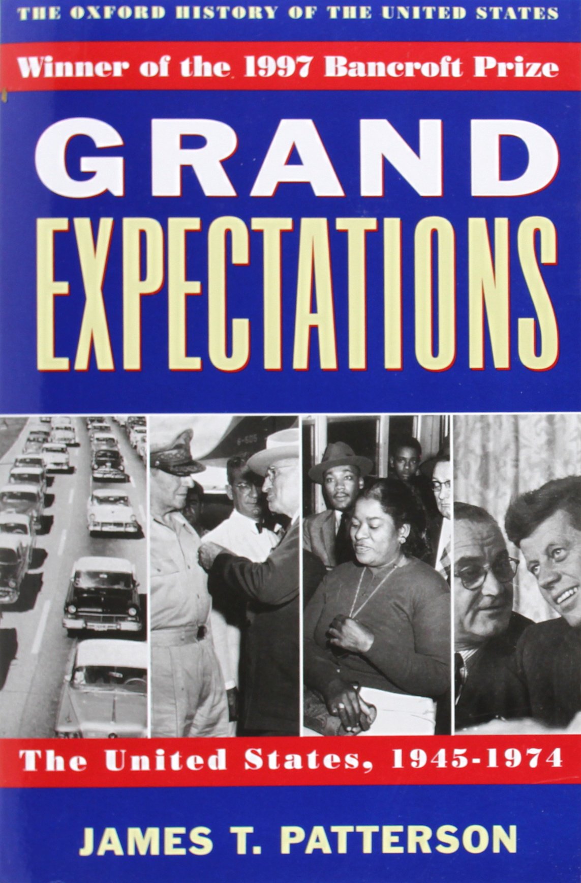 Grand Expectations: The United States, 1945-1974 (Oxford History of the United States |v X)