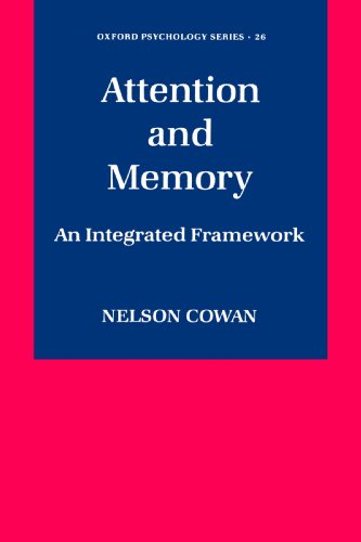 Attention and Memory: An Integrated Framework (Oxford Psychology)