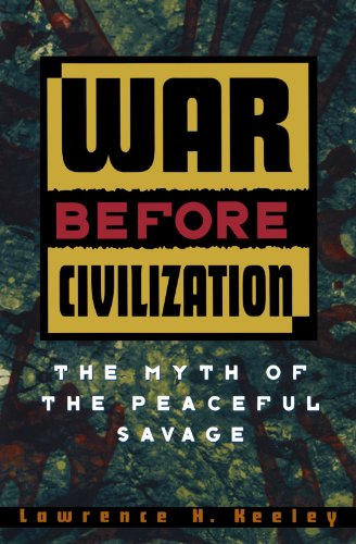 Book Cover War Before Civilization: The Myth of the Peaceful Savage