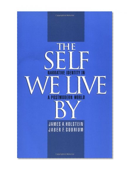 The Self We Live By: Narrative Identity in a Postmodern World