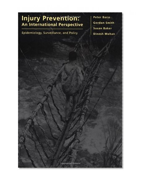 Injury Prevention: An International Perspective: Epidemiology, Surveillance, and Policy