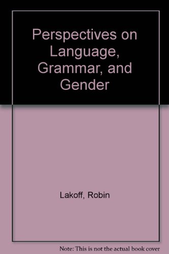 Perspectives on Language, Grammar, and Gender