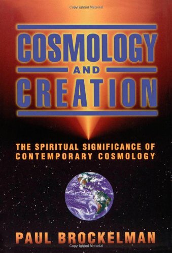 Cosmology and Creation: The Spiritual Significance of Contemporary Cosmology