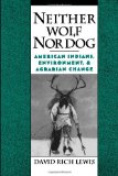 Neither Wolf Nor Dog: American Indians, Environment, and Agrarian Change