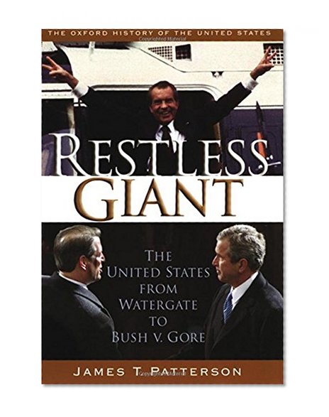Book Cover Restless Giant: The United States from Watergate to Bush vs. Gore (Oxford History of the United States, vol. 11)