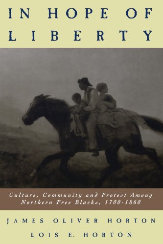 Book Cover In Hope of Liberty: Culture, Community and Protest among Northern Free Blacks, 1700-1860