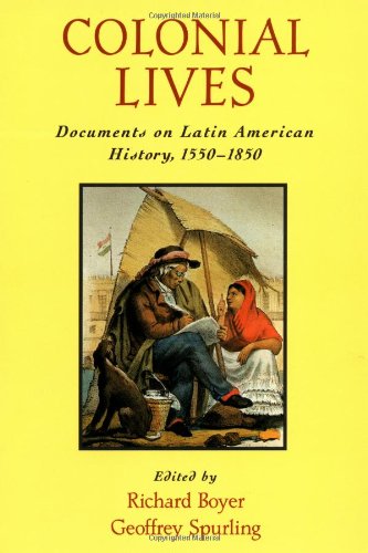 Book Cover Colonial Lives: Documents on Latin American History, 1550-1850