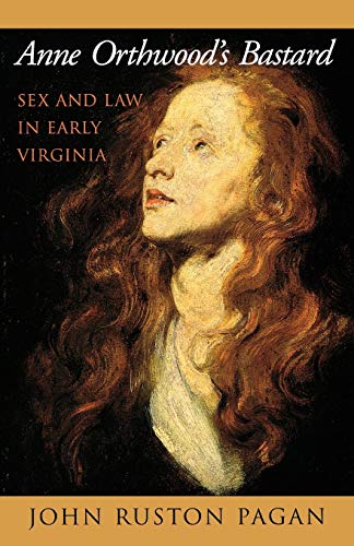 Book Cover Anne Orthwood's Bastard: Sex and Law in Early Virginia